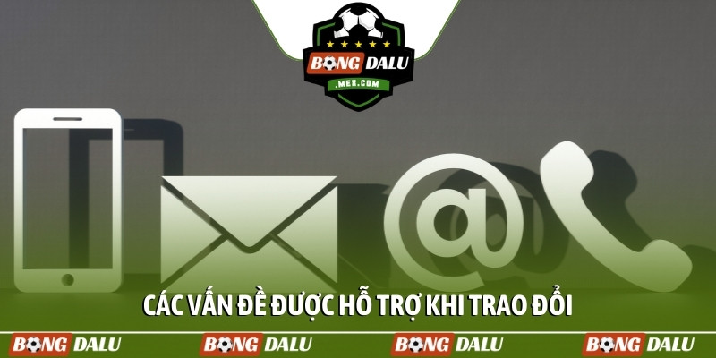 Các vấn đề được hỗ trợ khi trao đổi