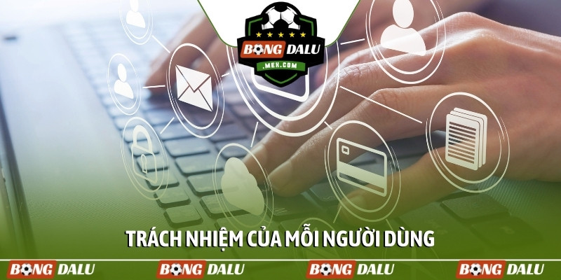 Trách nhiệm của mỗi người dùng